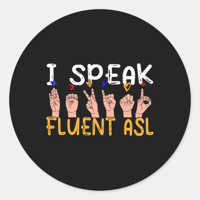 Adesivo Redondo I Speak Fluent Asl - Sign Language Deaf Awareness  (Frente)