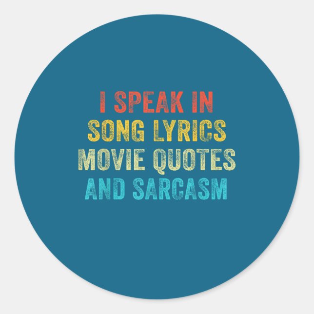 Adesivo Redondo I Speak In Movie Quotes Song Lyrics And Sarcasm Vi (Frente)
