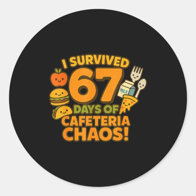 Adesivo Redondo I Survived 67 Days Of Cafeteria Chaos 67 Meme Lunc (Frente)