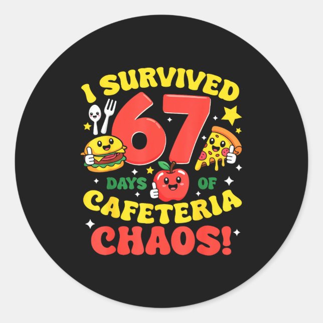 Adesivo Redondo I Survived 67 Days Of Cafeteria Chaos 67 Meme Lunc (Frente)