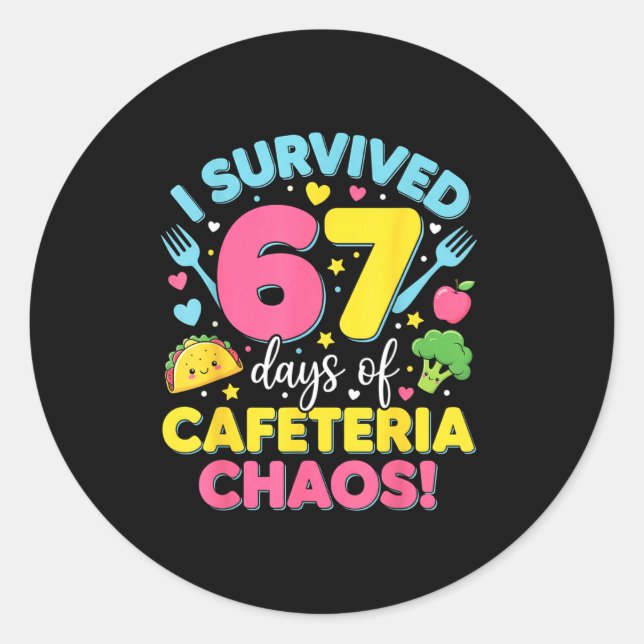 Adesivo Redondo I Survived 67 Days Of Cafeteria Chaos Meme  (Frente)