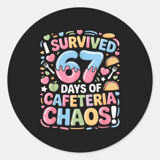 Adesivo Redondo I Survived 67 Days Of Cafeteria Chaos Meme Lunch M (Frente)