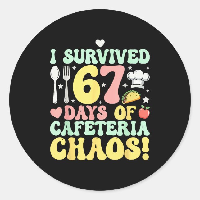 Adesivo Redondo I Survived 67 Days Of Cafeteria Chaos Six Seven Me (Frente)