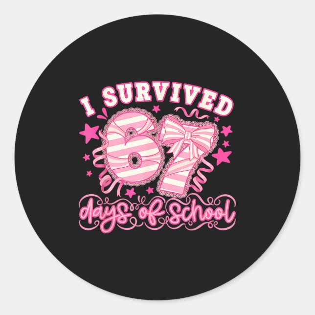 Adesivo Redondo I Survived 67 Days Of School Funny 67 Teachers Stu (Frente)