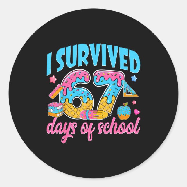 Adesivo Redondo I Survived 67 Days Of School Funny 6 7 Meme Teache (Frente)