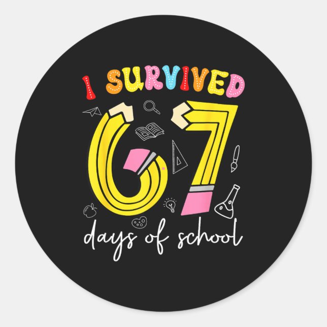 Adesivo Redondo I Survived 67 Days Of School Funny 6 7 Meme Teache (Frente)