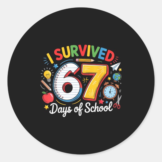Adesivo Redondo I Survived 67 Days Of School Funny 6 7 Meme Teache (Frente)