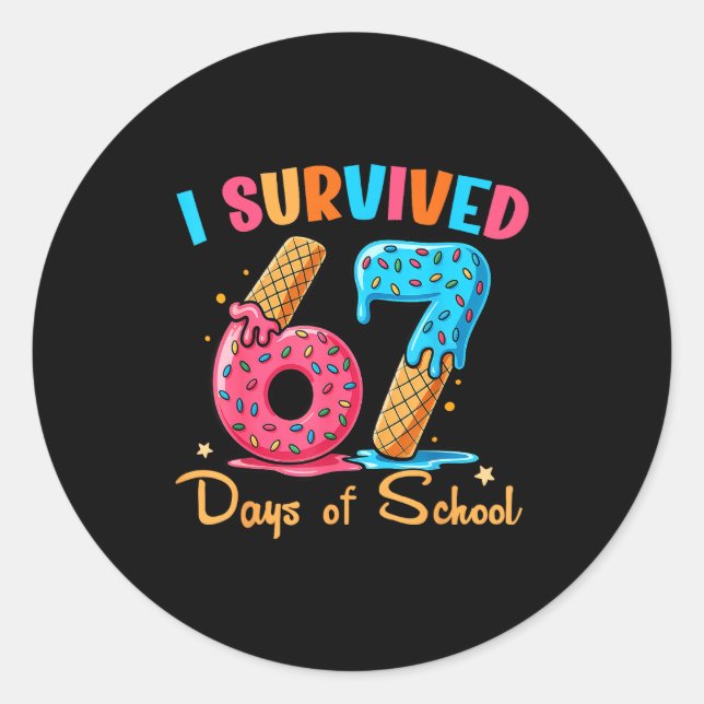 Adesivo Redondo I Survived 67 Days Of School Funny Six Seven Meme  (Frente)
