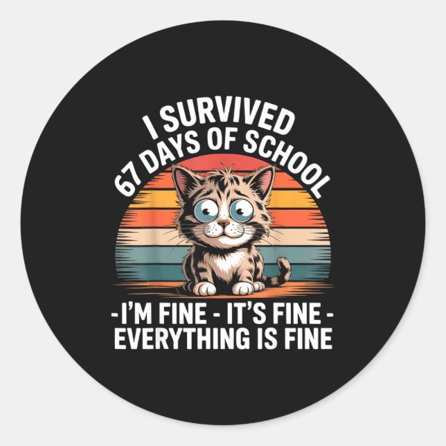 Adesivo Redondo I Survived 67 Days Of School I'm Fine It's Fine Ev (Frente)