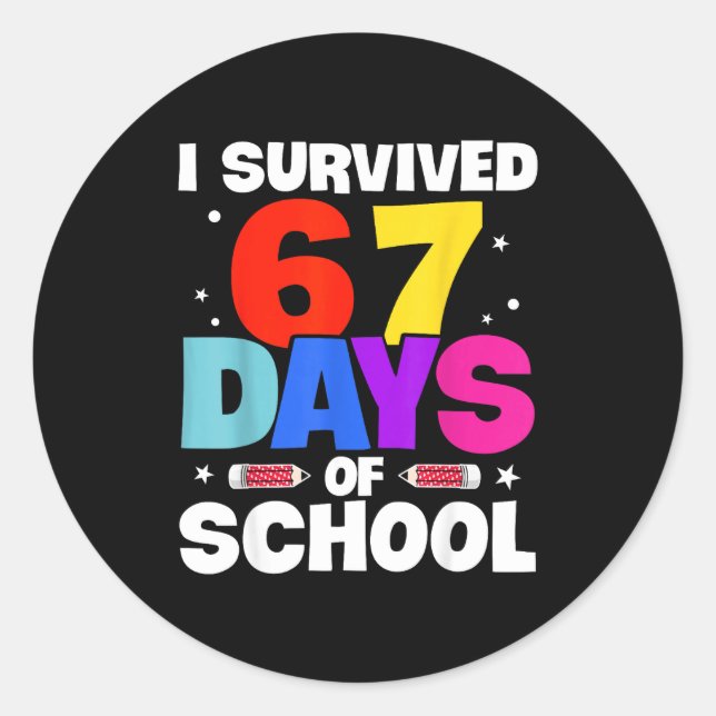 Adesivo Redondo I Survived 67 Days Of School Shirts Meme Six Seven (Frente)