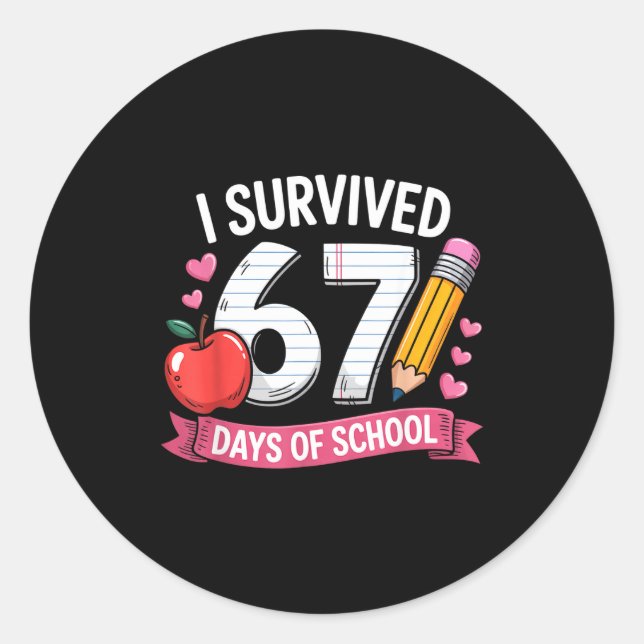 Adesivo Redondo I Survived 67 Days Of School Six Seven 6 7 Teacher (Frente)