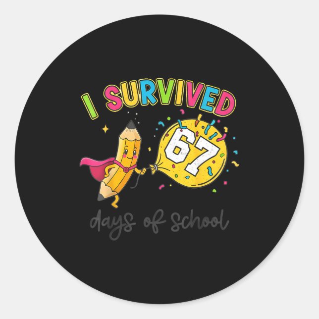 Adesivo Redondo I Survived 67 Days Of School Six Seven 6 7 Teacher (Frente)