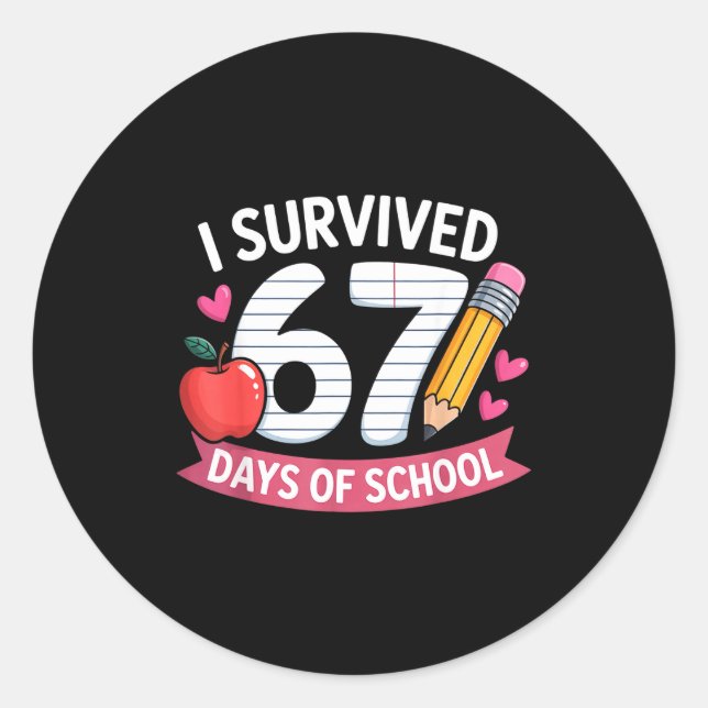 Adesivo Redondo I Survived 67 Days Of School Six Seven 6 7 Teacher (Frente)