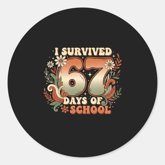 Adesivo Redondo I Survived 67 Days Of School Six Seven Meme Boho F (Frente)