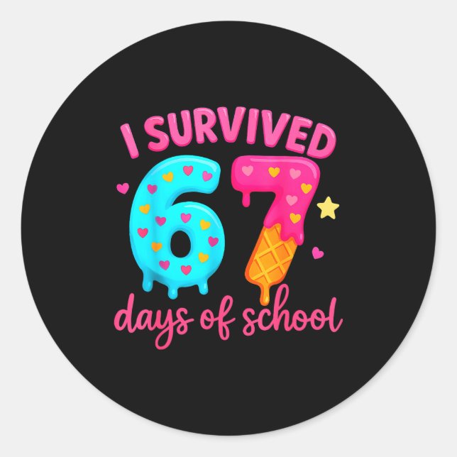 Adesivo Redondo I Survived 67 Days Of School Six Seven Meme Teache (Frente)