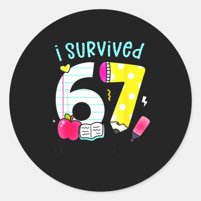 Adesivo Redondo I Survived 67 Days Of School Six Seven Meme Teache (Frente)