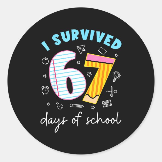 Adesivo Redondo I Survived 67 Days Of School Six Seven Meme Teache (Frente)