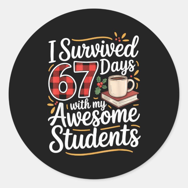 Adesivo Redondo I Survived 67 Days With My Awesome Student Teacher (Frente)