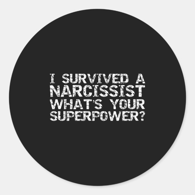 Adesivo Redondo I Survived A Narcissist What's Your Superwer Gift  (Frente)