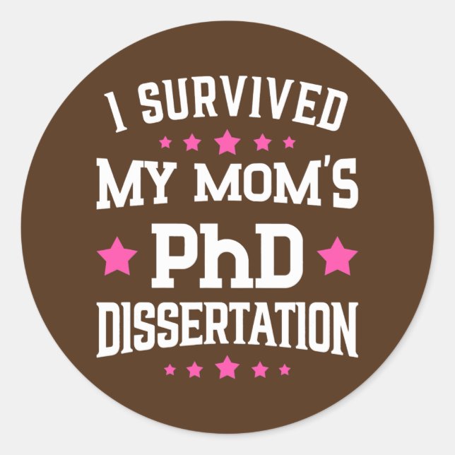 Adesivo Redondo I Survived Mom's PhD Dissertation Doctor of (Frente)