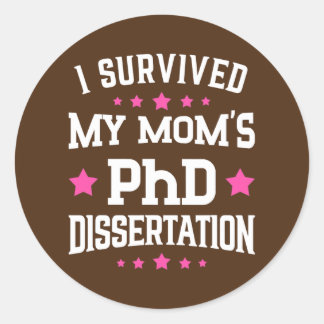 Adesivo Redondo I Survived Mom's PhD Dissertation Doctor of