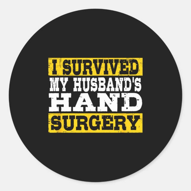 Adesivo Redondo I Survived My Husband's Hand Surgery Funny Recover (Frente)