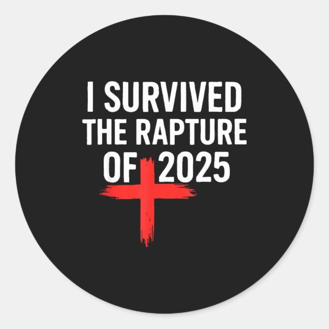Adesivo Redondo I Survived The Rapture Of 2025  (Frente)
