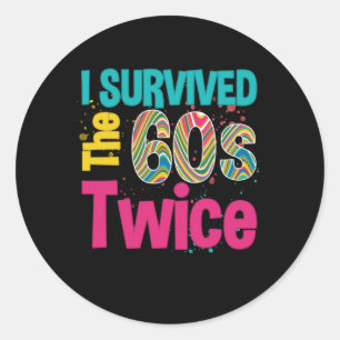 Adesivo Redondo I Survived The Sixties Twice Apparel 60Th Birthday
