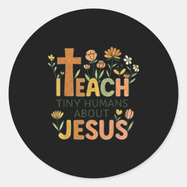 Adesivo Redondo I Teach Tiny Humans About Jesus Christian Teacher  (Frente)