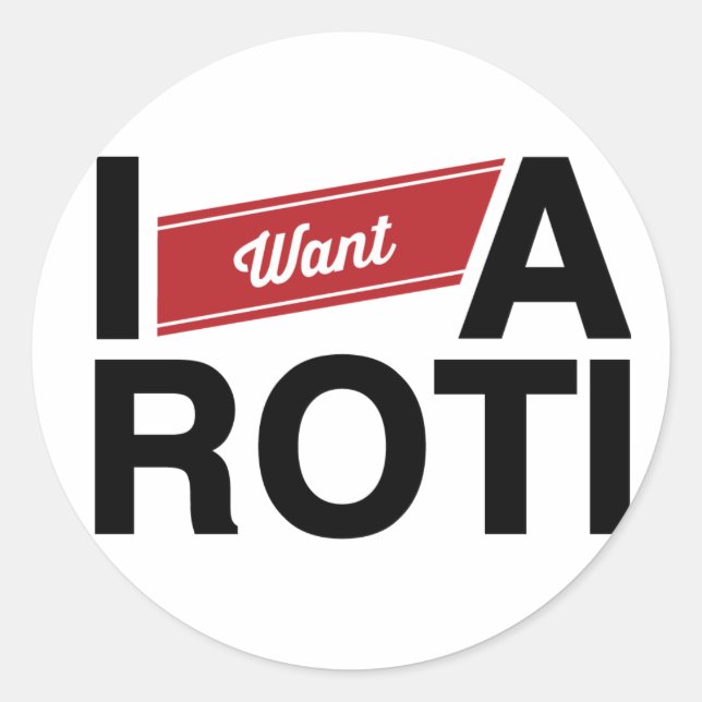 Adesivo Redondo " I want A Roti" (Red) (Frente)