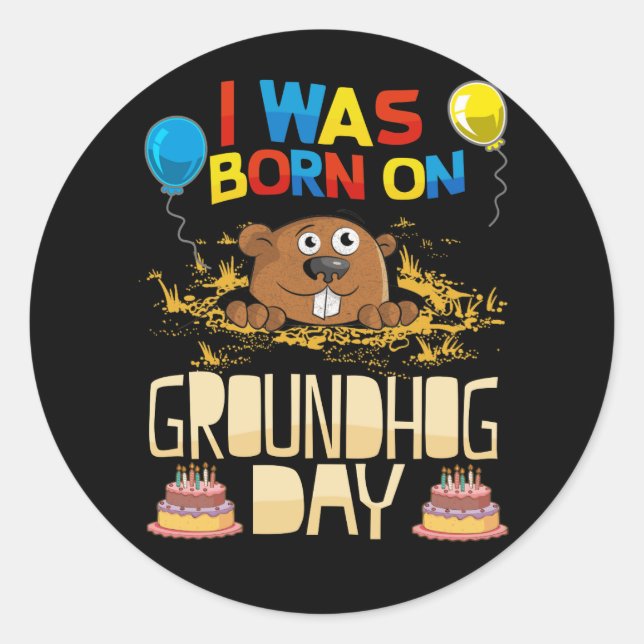 Adesivo Redondo I Was Born On Groundhog Day - Groundhog Birthday (Frente)