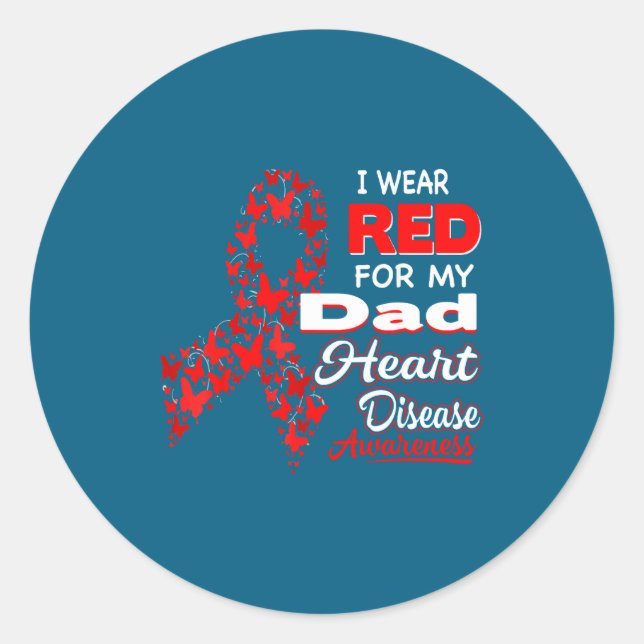 Adesivo Redondo I Wear Red For My Dad Heart Disease Awareness Shir (Frente)