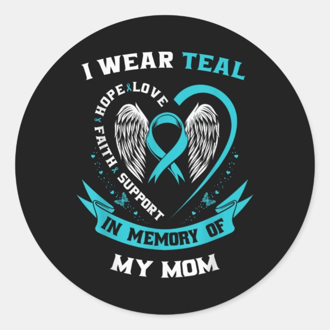Adesivo Redondo I Wear Teal For My Mom Ovarian Cancer Awareness Fa (Frente)