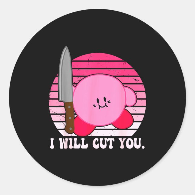 Adesivo Redondo I Will Cut You Funny Quote  (Frente)