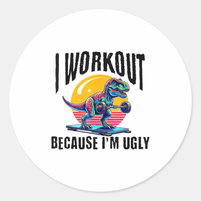 Adesivo Redondo I Workout Because I'm Ugly Motivational  (Frente)