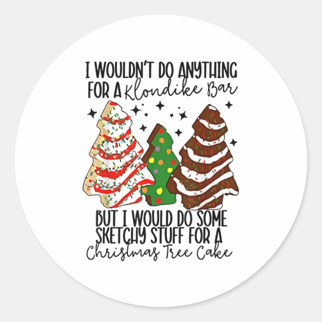 Adesivo Redondo I Would Do Some Sketchy Stuff For A Christmas Tree (Frente)
