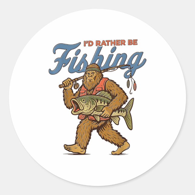 Adesivo Redondo I'd Rather Be Fishing Bigfoot  (Frente)