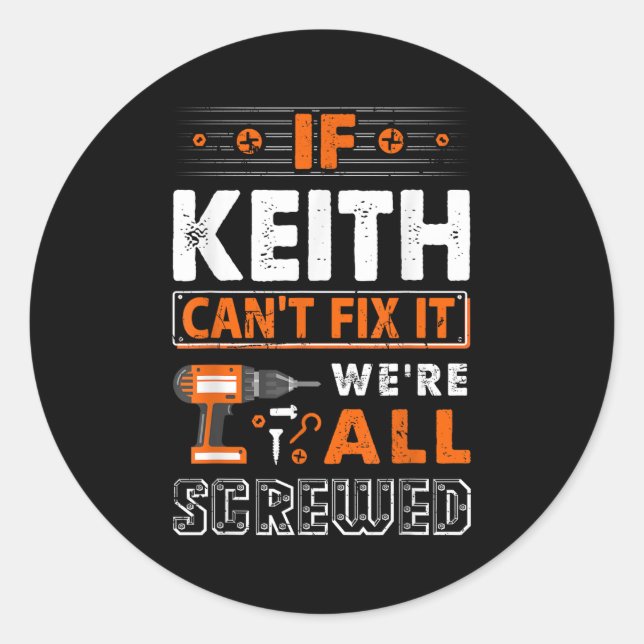 Adesivo Redondo If Keith Can't Fix It We Are All Screwed  (Frente)
