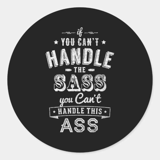 Adesivo Redondo If You Can't Handle The S You Can't Handle The  (Frente)