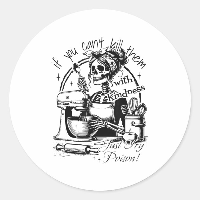 Adesivo Redondo If You Can't Kill Them With Kindness Just Try Ison (Frente)