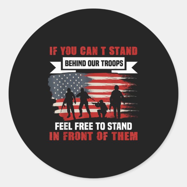 Adesivo Redondo If You Can't Stand Behind Our Troops America Gift  (Frente)