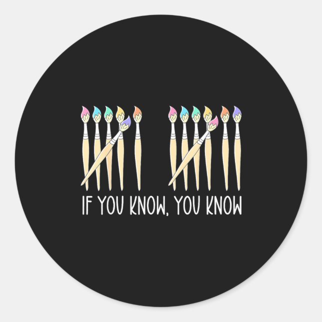 Adesivo Redondo If You Know You Know Art Teachers Students 67 Six  (Frente)