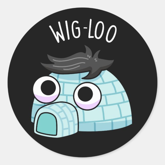 Adesivo Redondo Igloo Engraçado Pun do Wig-loo Fundo Escuro (Frente)