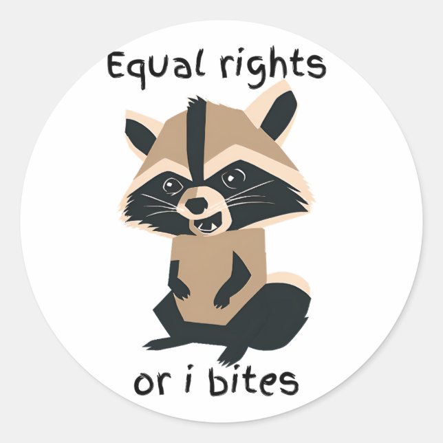 Adesivo Redondo Iguais Direitos Ou Eu Mordo Raccoon (Frente)