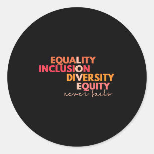 Adesivo Redondo Igualdade Inclusão Diversidade Equidade Amor Nunca