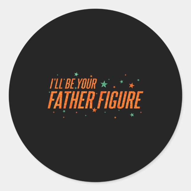 Adesivo Redondo I'll Be Your Father Figure  (Frente)