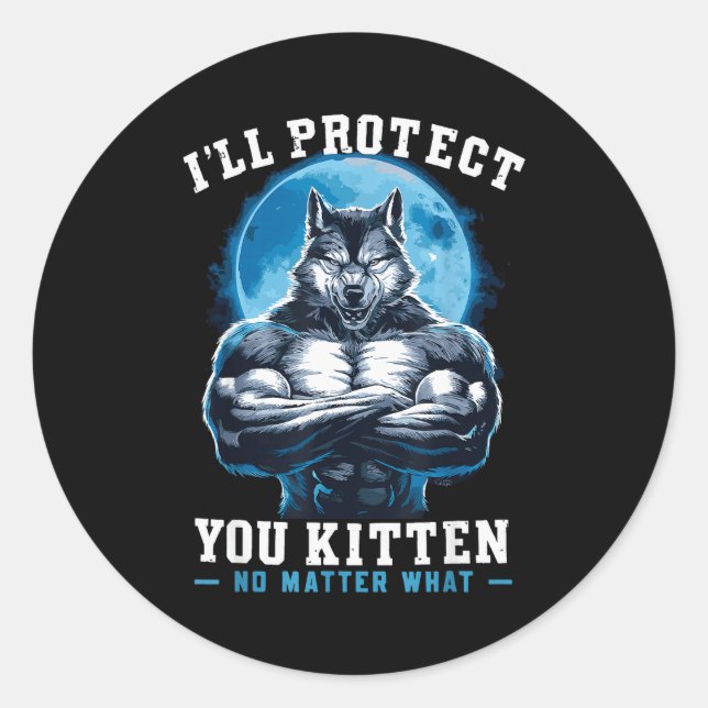 Adesivo Redondo I'll Protect You Kitten No What Alpha Wolf  (Frente)