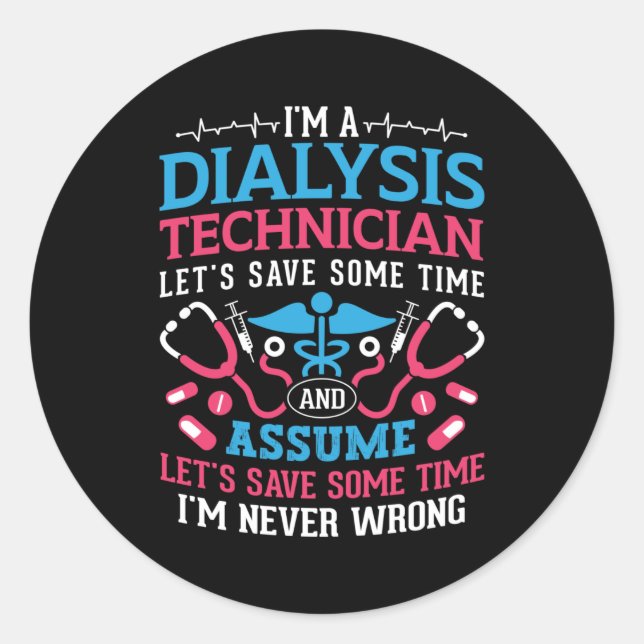 Adesivo Redondo I'm A Dialysis Technician Nephrology Dialysis Tech (Frente)