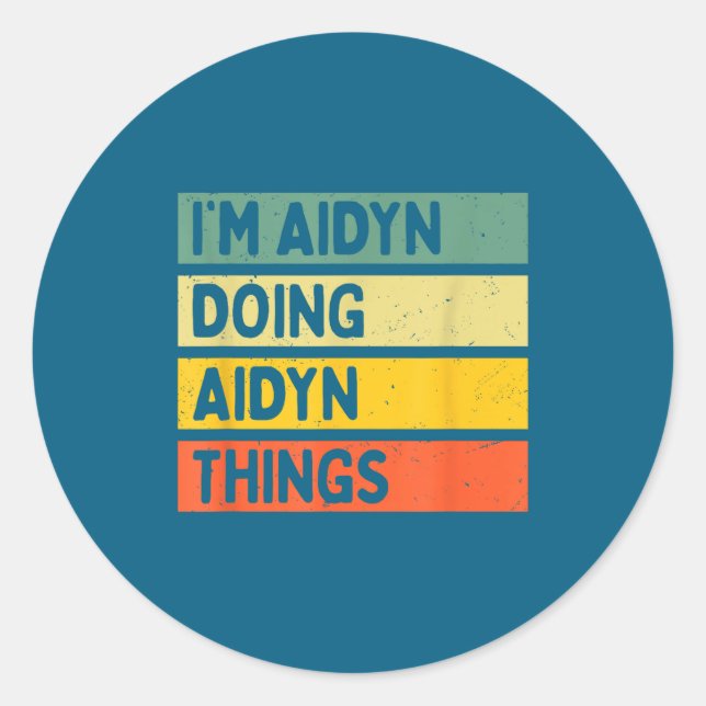 Adesivo Redondo I'm Aidyn Doing Aidyn Things Funny D Quote  (Frente)