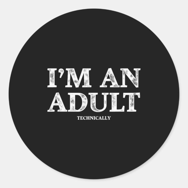 Adesivo Redondo I'm An Adult Technically Funny 18th Birthday Gift  (Frente)